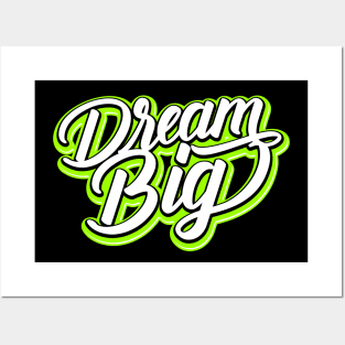 Dream big Posters and Art